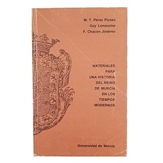 MATERIALES PARA LA HISTORIA DEL REINO DE MURCIA EN LOS TIEMPOS MODERNOS